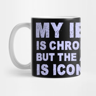 My IBS is chronic funny IBS Awareness gift Mug